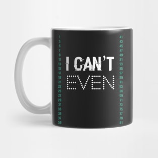 I Can't Even Funny Math Mathematics Teacher Mug